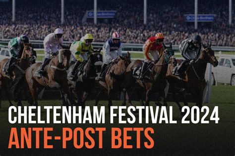 ante post cheltenham|cheltenham festival 2022 ante post.